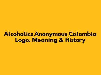 Alcoholics Anonymous Colombia Logo: Meaning & History