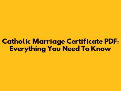 Catholic Marriage Certificate PDF: Everything You Need To Know