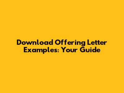 Download Offering Letter Examples: Your Guide