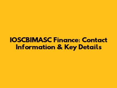IOSCBIMASC Finance: Contact Information & Key Details